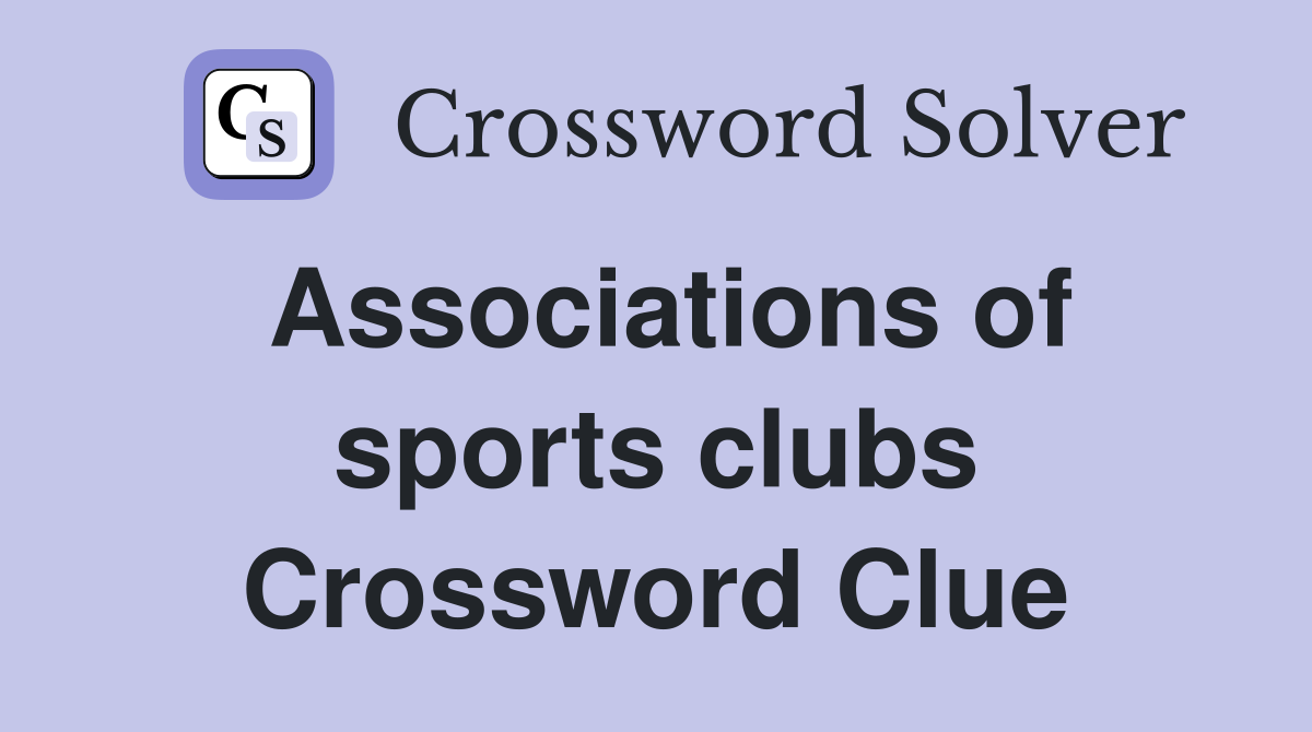 Associations of sports clubs Crossword Clue