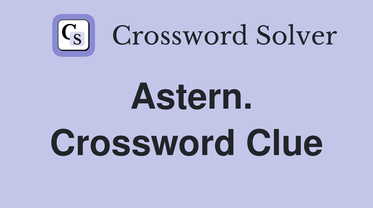 Astern. Crossword Clue