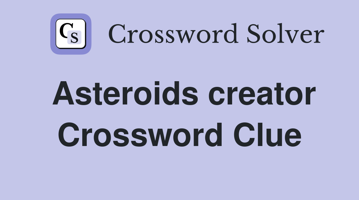 Asteroids creator Crossword Clue