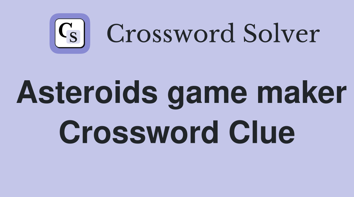 Asteroids game maker Crossword Clue