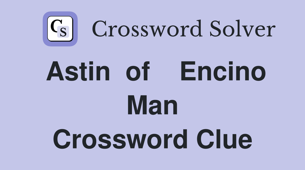 Astin  of    Encino Man Crossword Clue