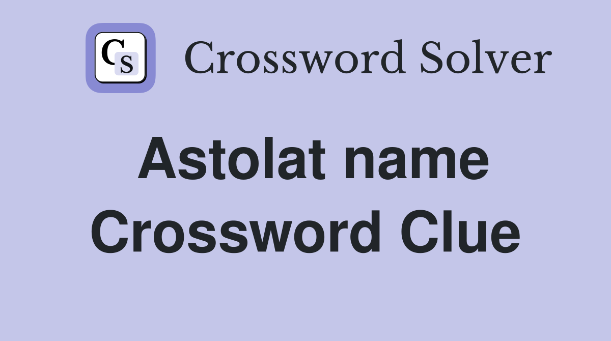 Astolat name Crossword Clue