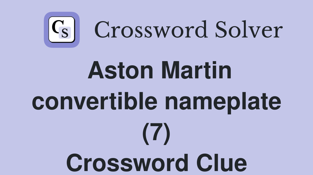 Aston Martin convertible nameplate (7) Crossword Clue