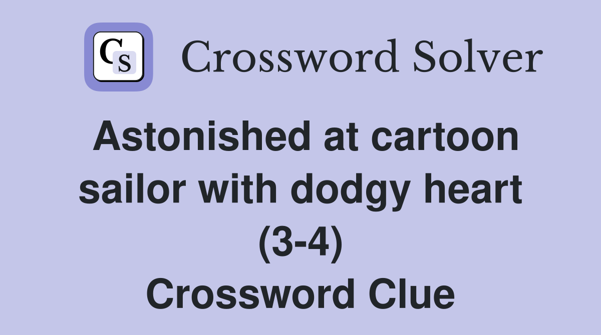 Astonished at cartoon sailor with dodgy heart (3-4) Crossword Clue