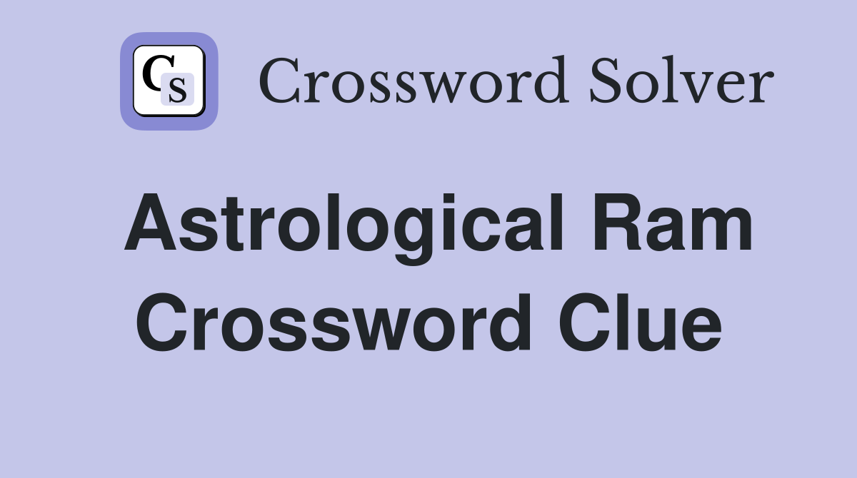Astrological Ram Crossword Clue