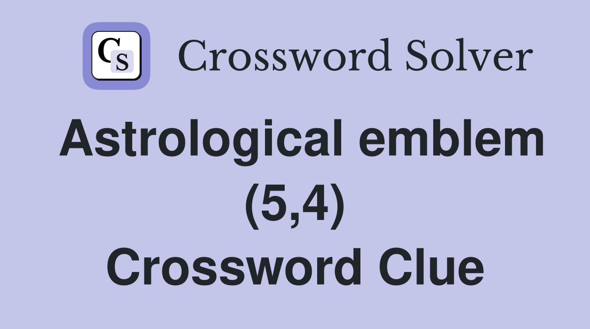 Astrological emblem (5,4) Crossword Clue