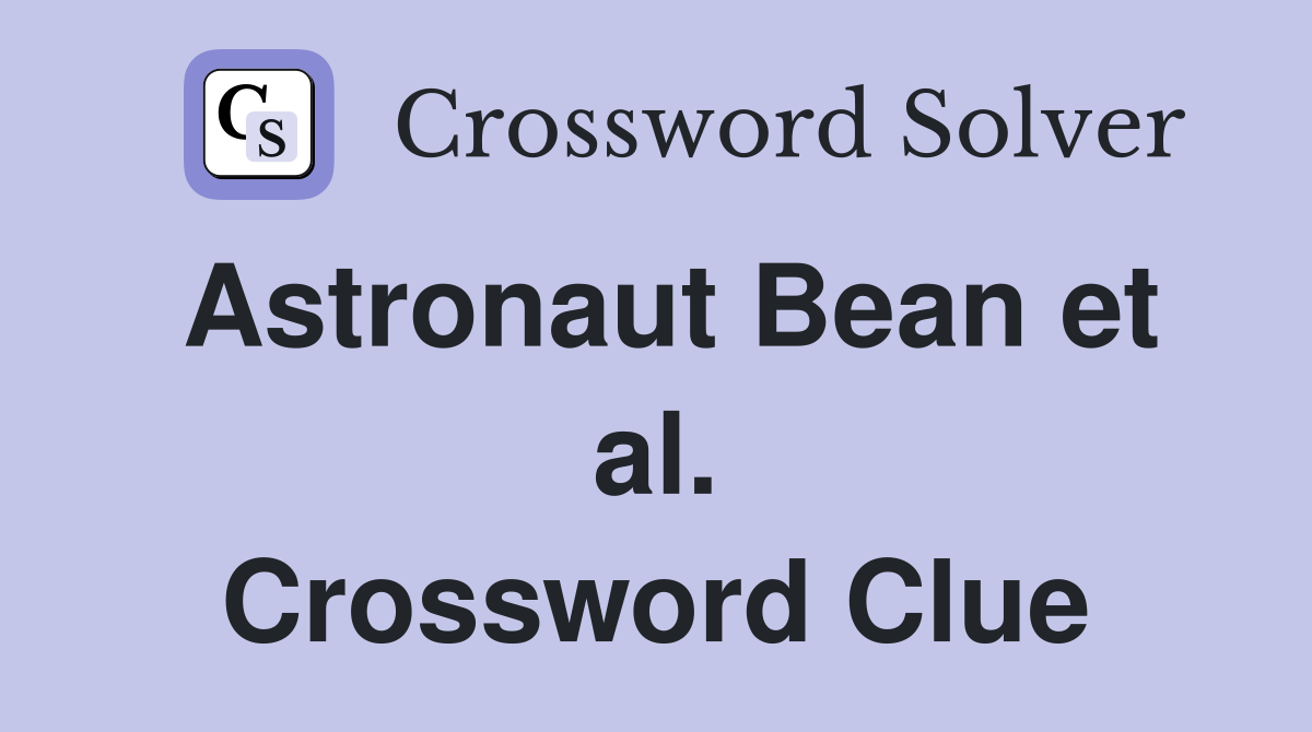 Astronaut Bean et al. Crossword Clue