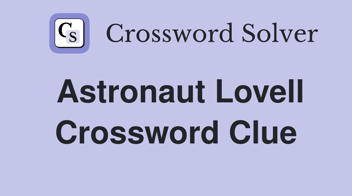 Astronaut Lovell Crossword Clue