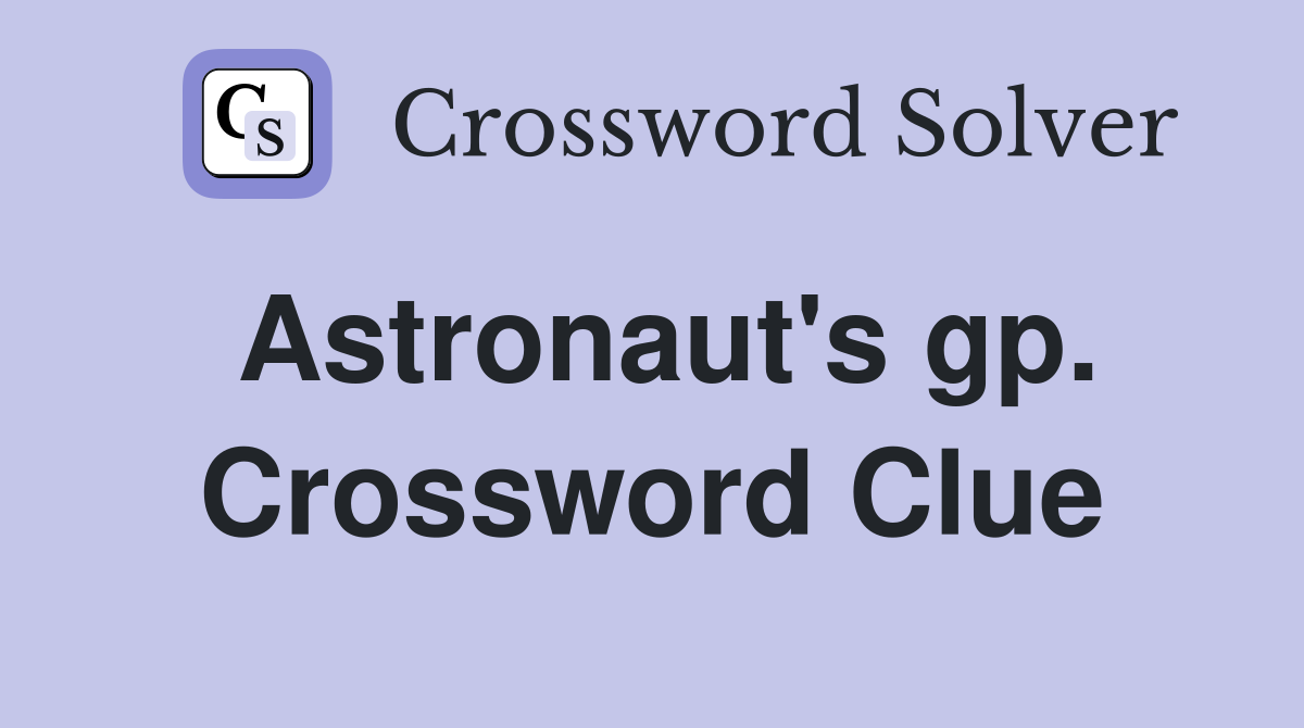Astronaut's gp. Crossword Clue