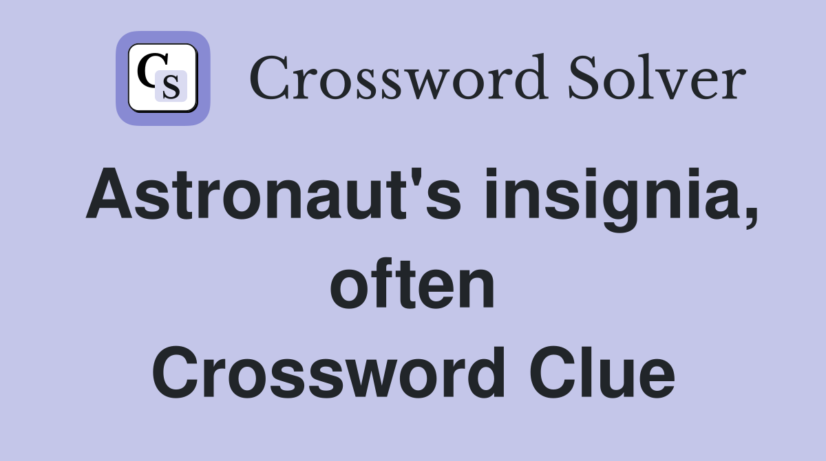Astronaut's insignia, often Crossword Clue