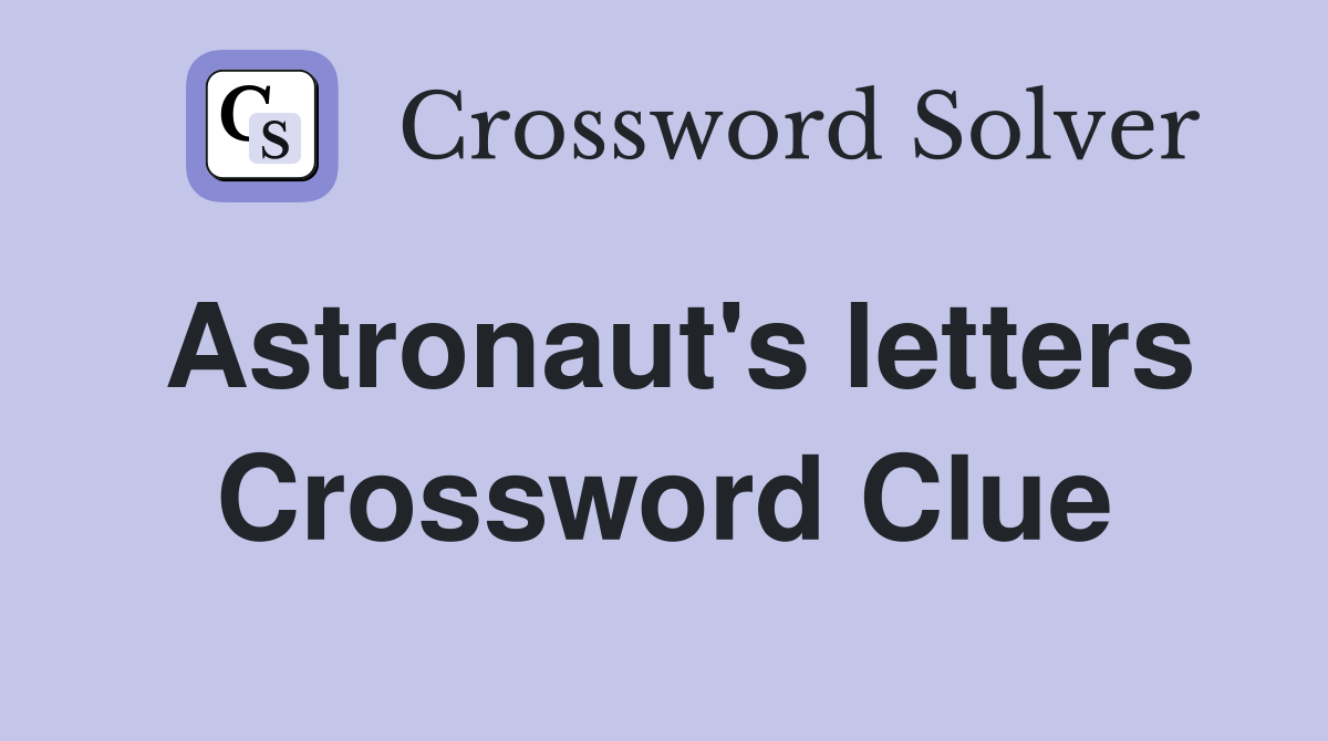 Astronaut's letters Crossword Clue