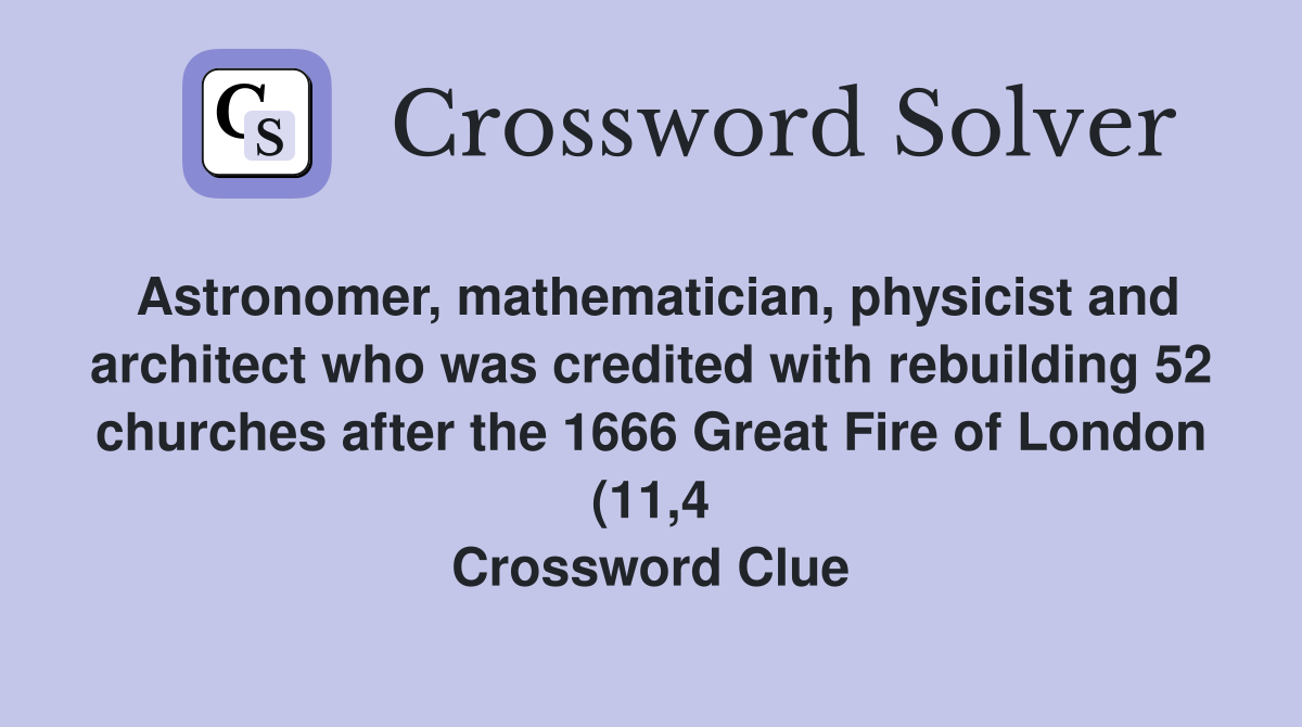 Astronomer mathematician physicist and architect who was credited Astronomer mathematician physicist and architect who was credited