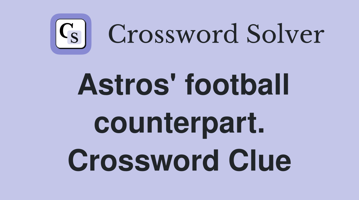 Astros' football counterpart. Crossword Clue