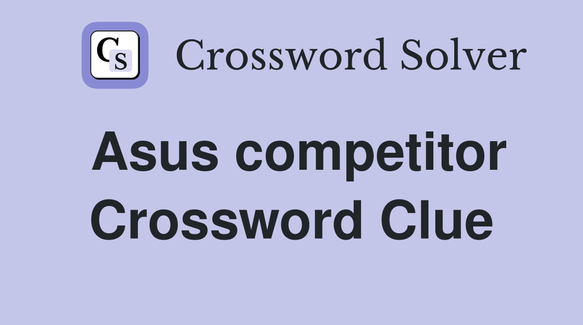 Asus competitor Crossword Clue