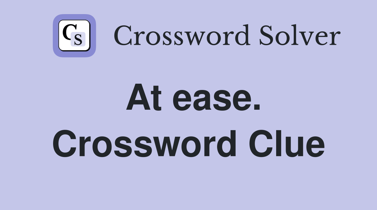 At ease. Crossword Clue