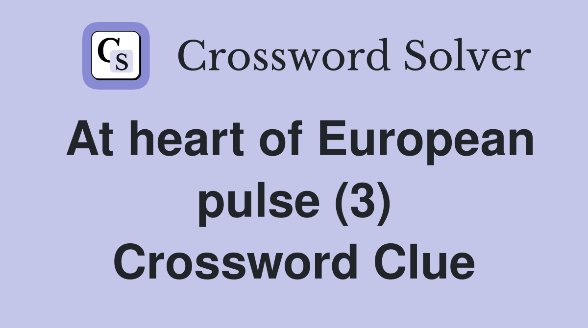 At heart of European pulse (3) Crossword Clue