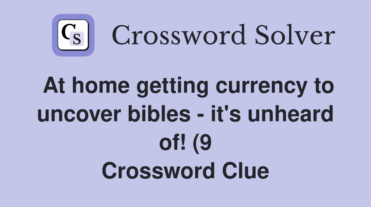 At home getting currency to uncover bibles it #39 s unheard of (9 At home getting currency to uncover bibles it #39 s unheard of (9