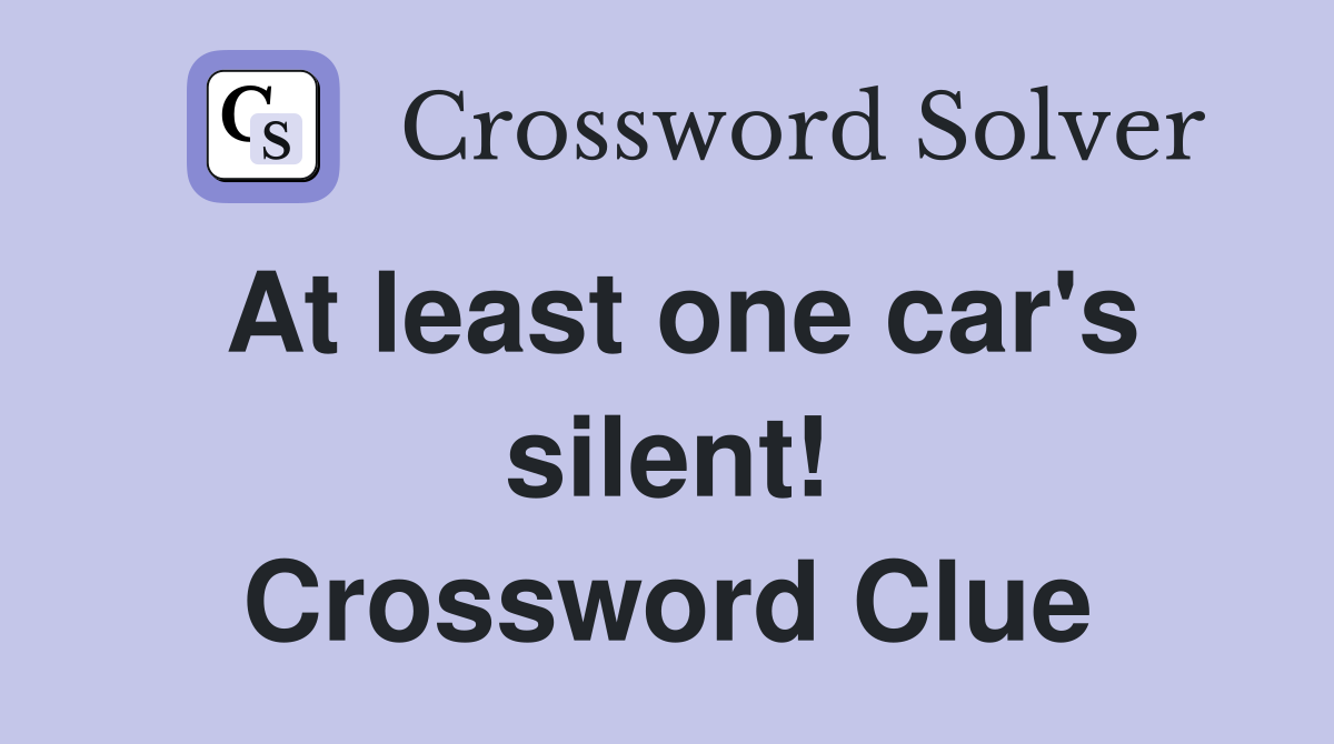 At least one car's silent! Crossword Clue