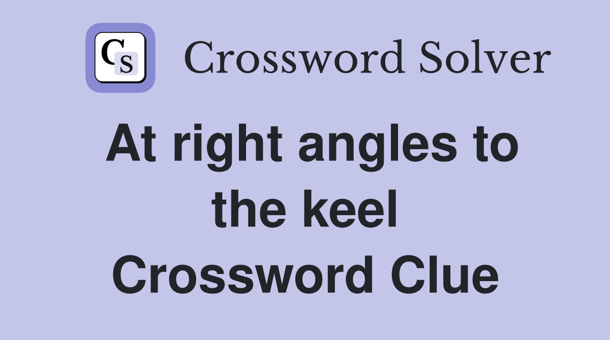 At right angles to the keel Crossword Clue