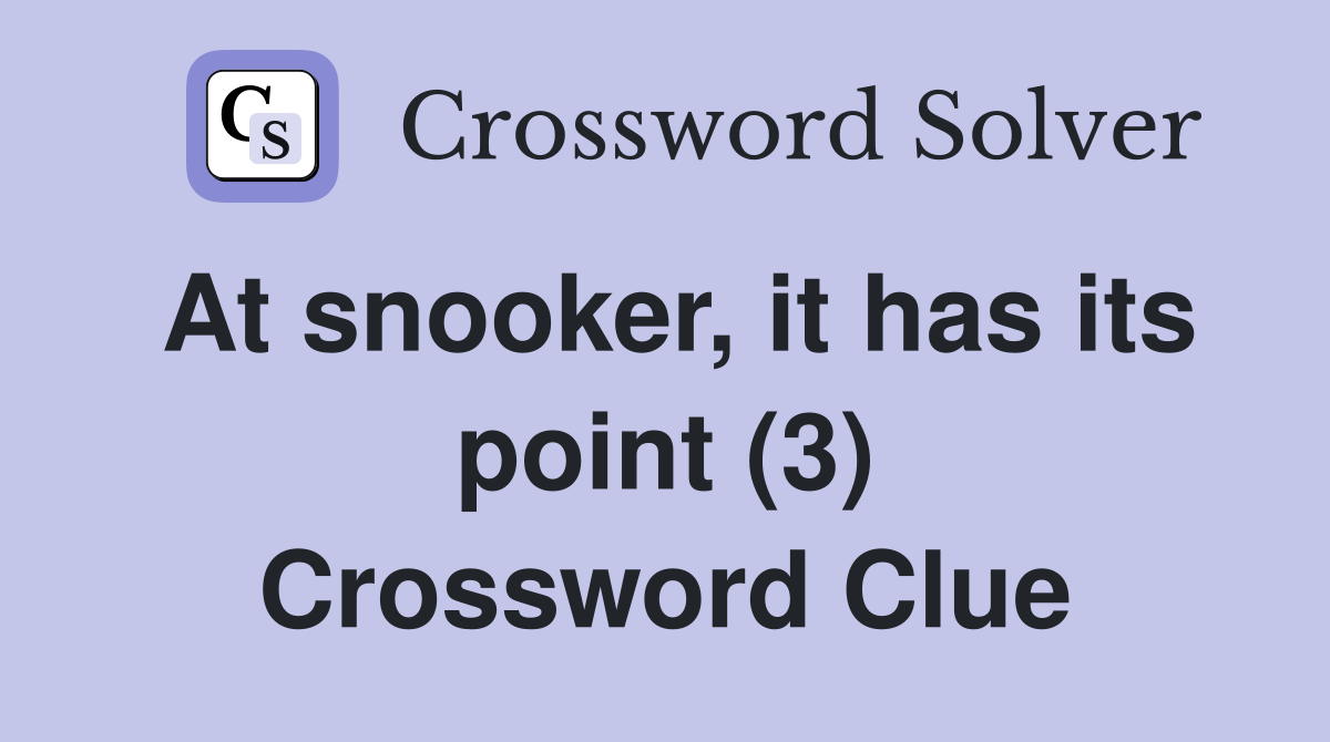 At snooker, it has its point (3) Crossword Clue