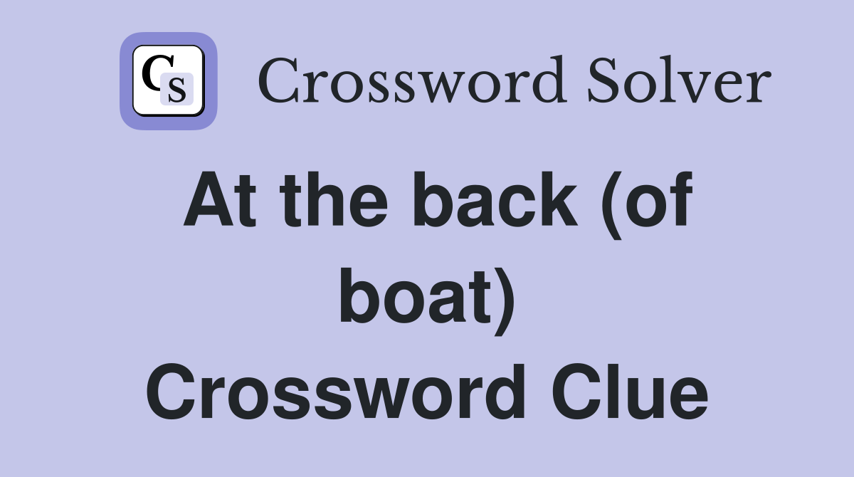At the back (of boat) Crossword Clue