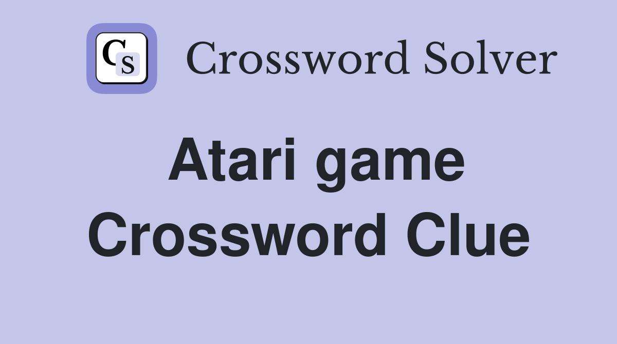 Atari game Crossword Clue