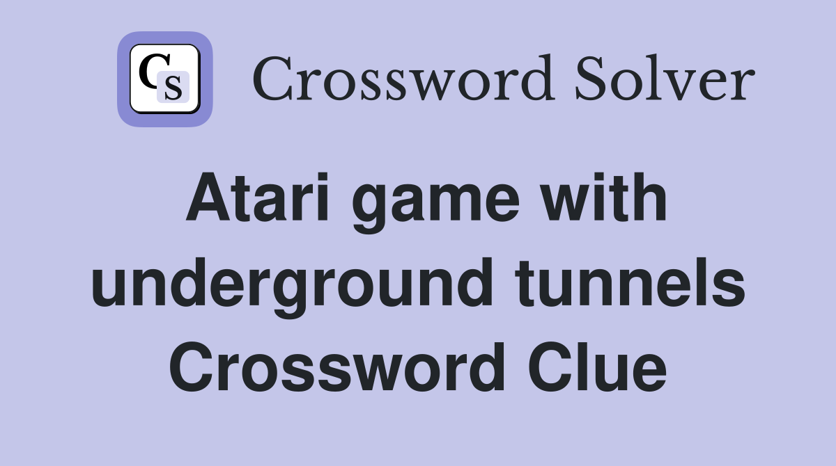 Atari game with underground tunnels Crossword Clue