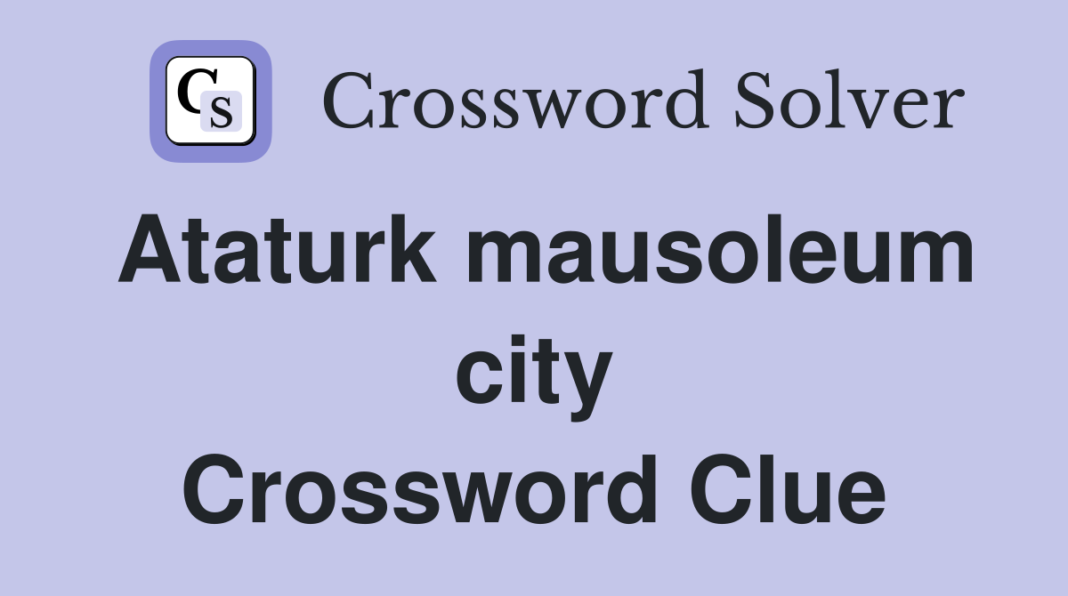 Ataturk mausoleum city Crossword Clue