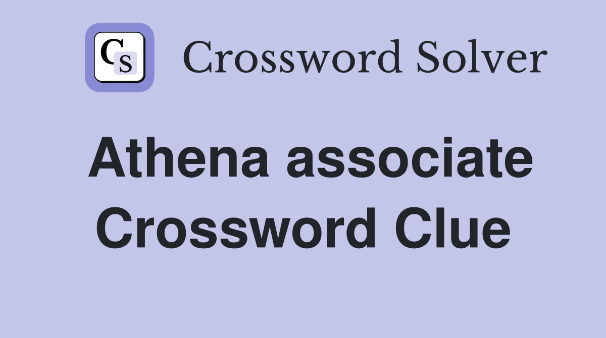 Athena associate Crossword Clue