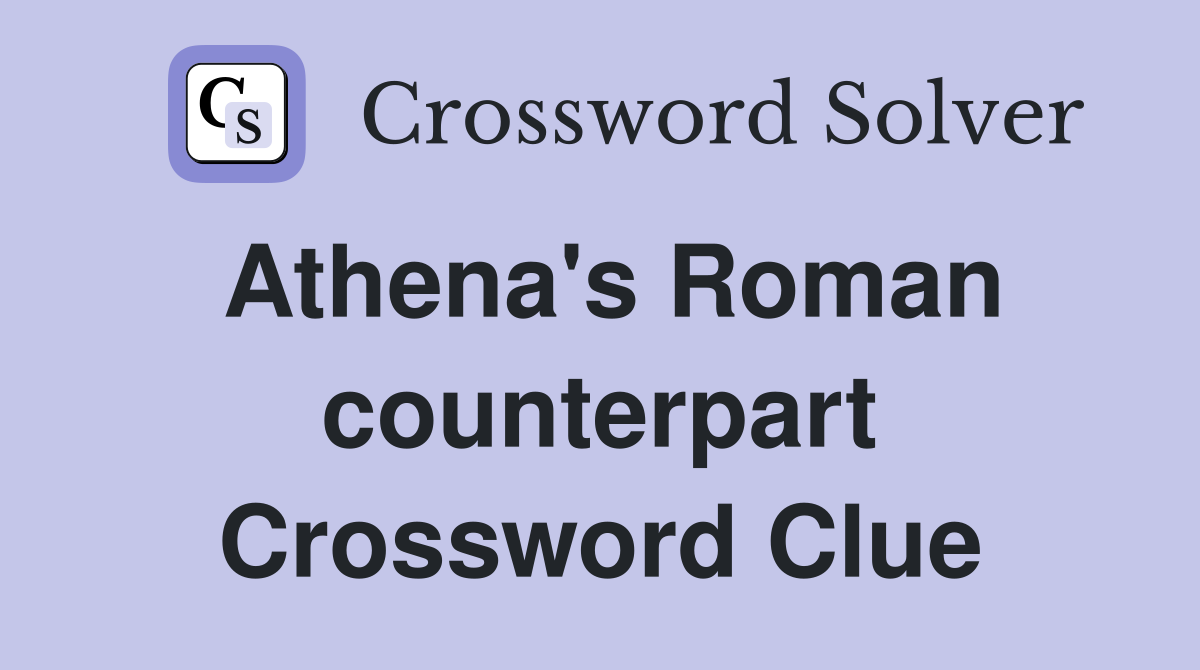 Athena's Roman counterpart Crossword Clue