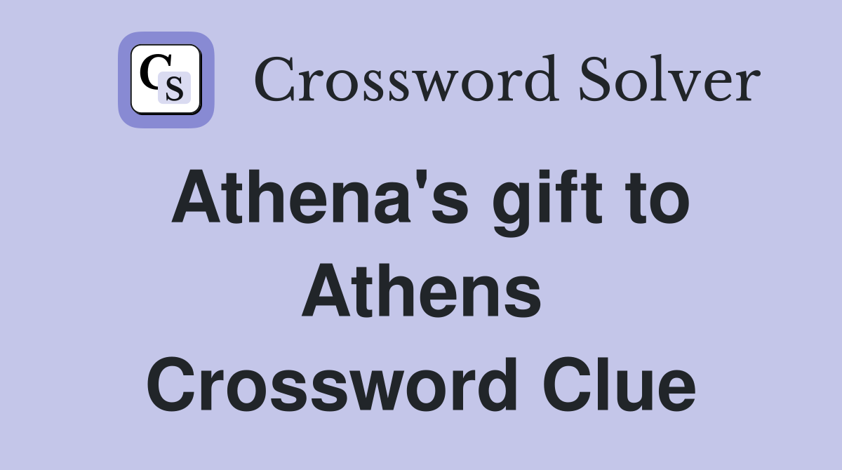 Athena's gift to Athens Crossword Clue