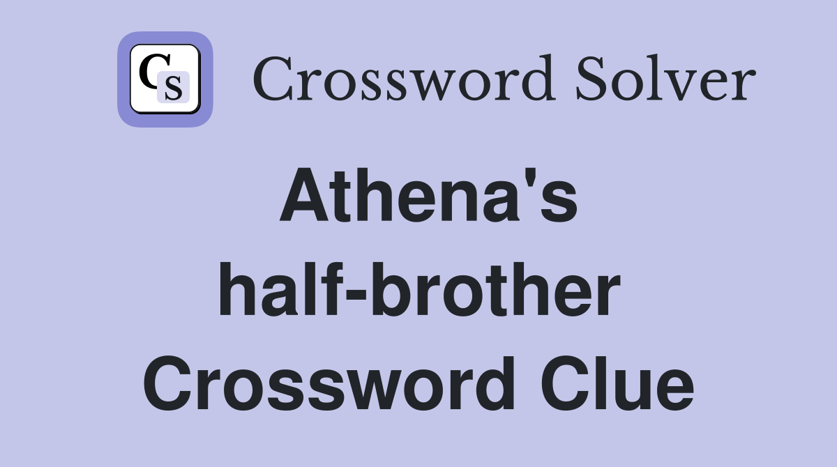 Athena's half-brother Crossword Clue