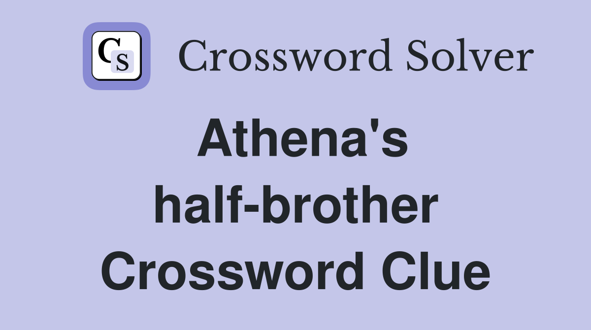 Athena #39 s half brother Crossword Clue Answers Crossword Solver