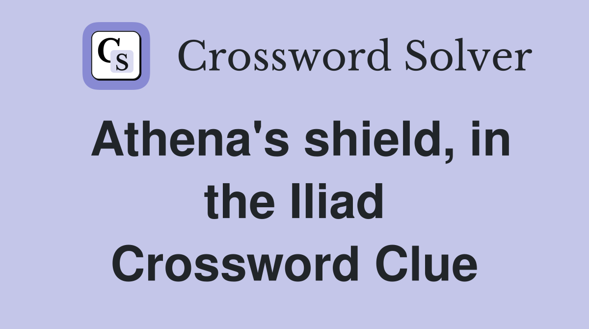 Athena's shield, in the Iliad Crossword Clue