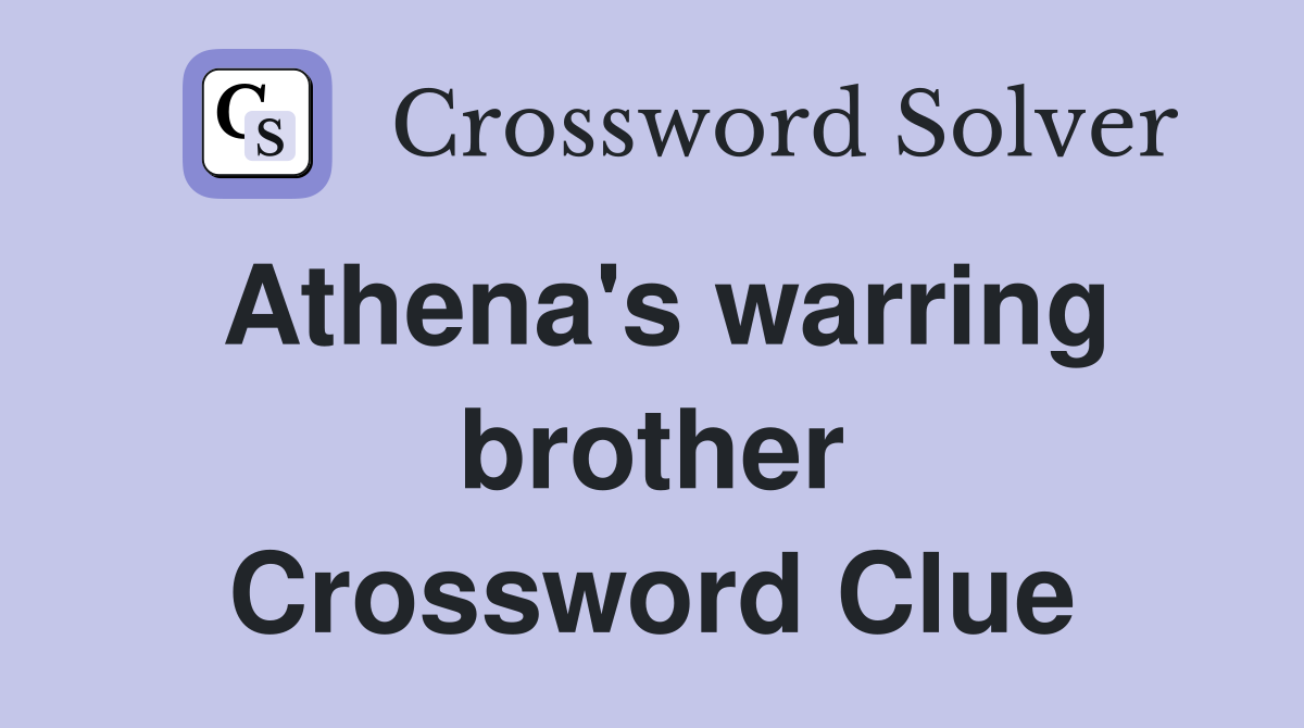 Athena's warring brother Crossword Clue