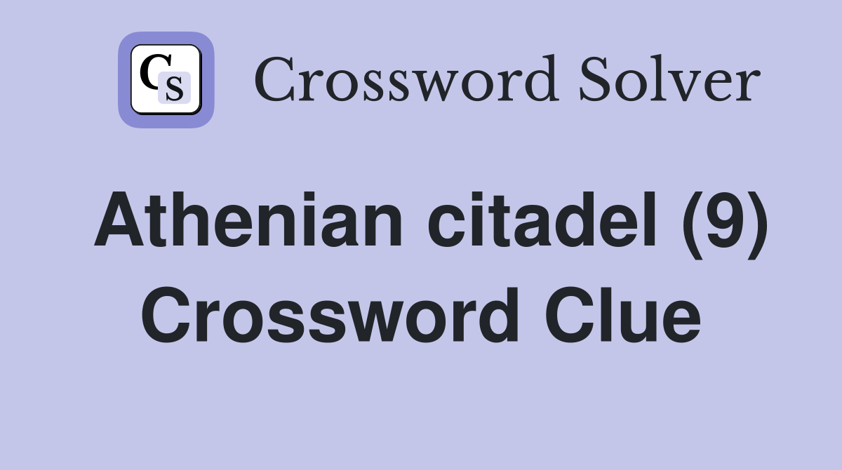Athenian citadel (9) Crossword Clue