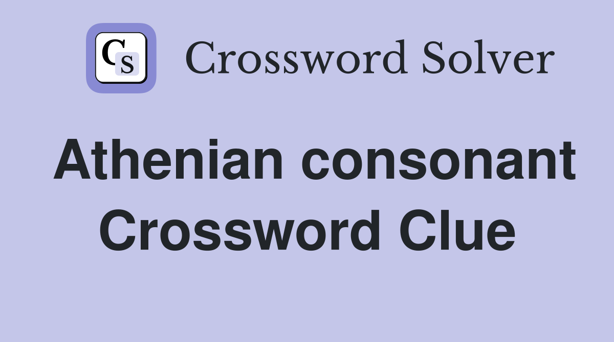Athenian consonant Crossword Clue