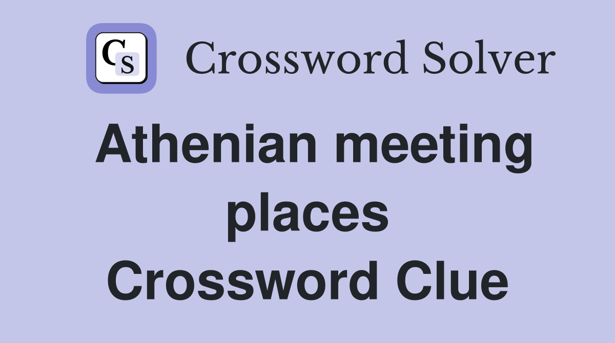 Athenian meeting places Crossword Clue