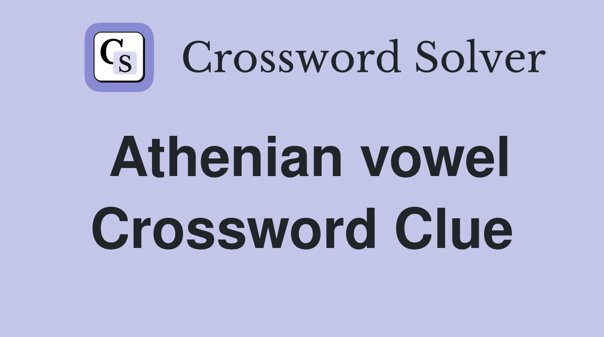 Athenian vowel Crossword Clue