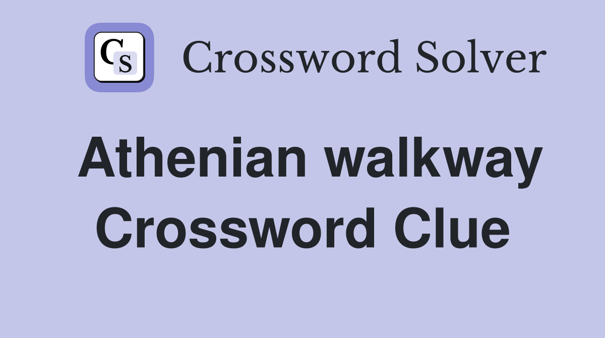 Athenian walkway Crossword Clue