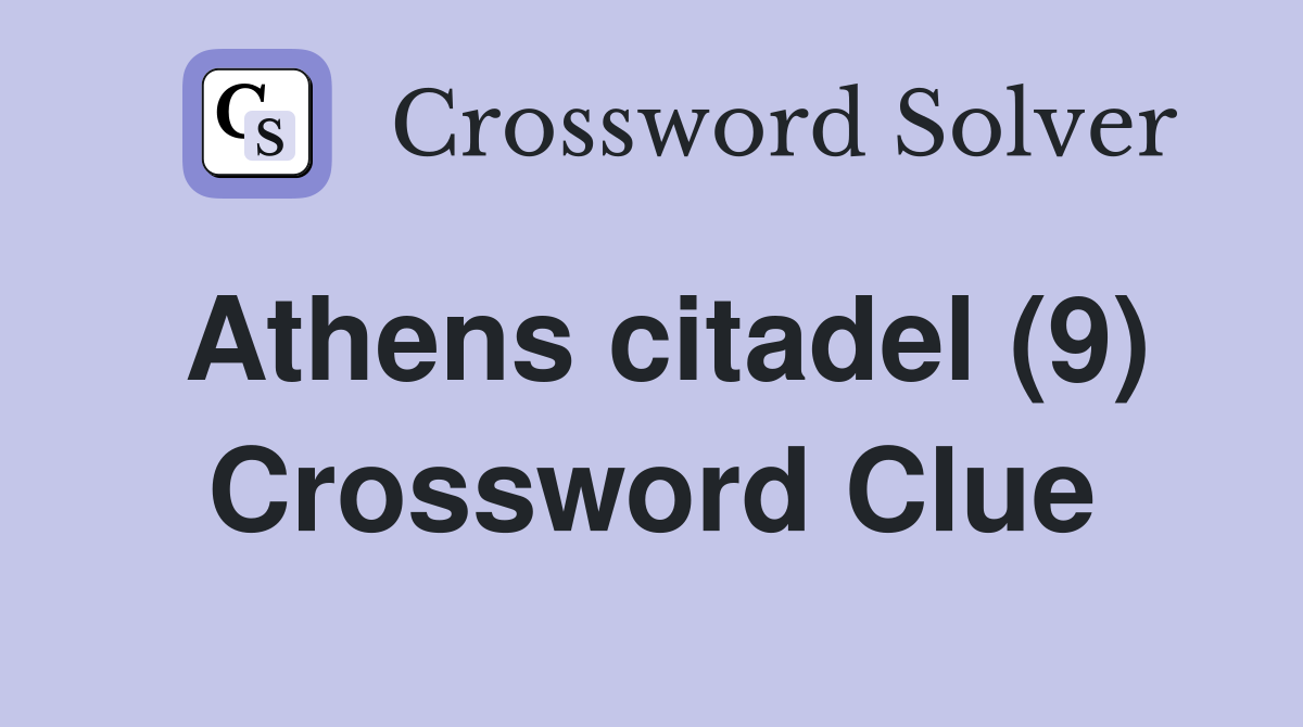 Athens citadel (9) Crossword Clue
