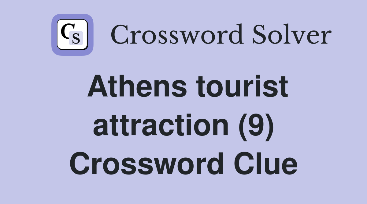 Athens tourist attraction (9) Crossword Clue