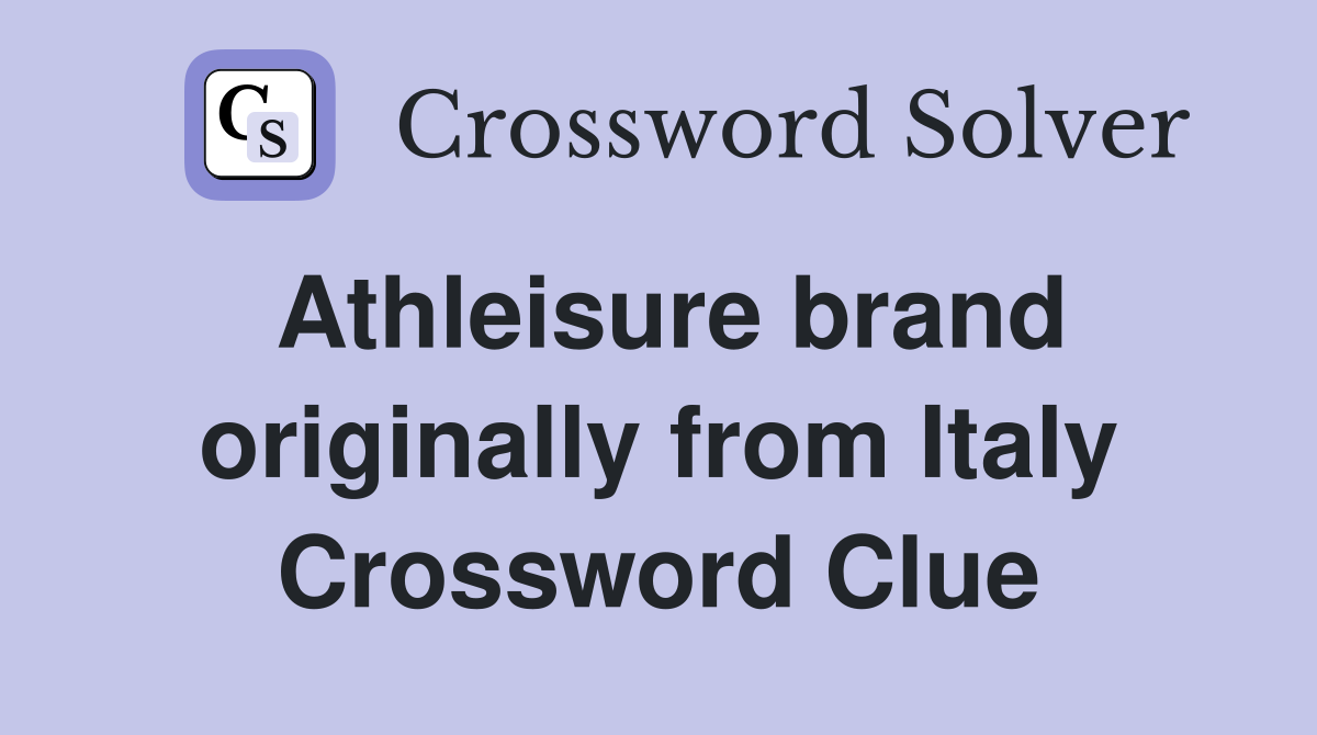 Athleisure brand originally from Italy Crossword Clue