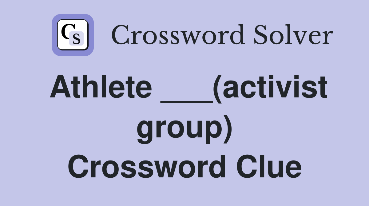 Athlete ___(activist group) Crossword Clue