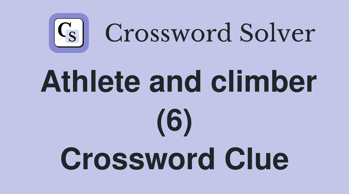 Athlete and climber (6) Crossword Clue