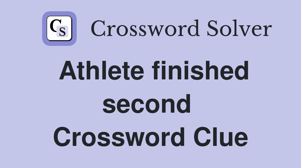 Athlete finished second  Crossword Clue