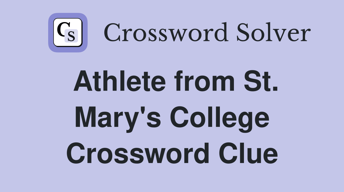 Athlete from St. Mary's College Crossword Clue