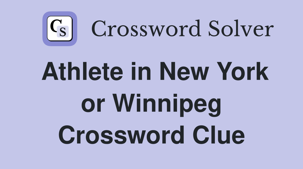 Athlete in New York or Winnipeg Crossword Clue