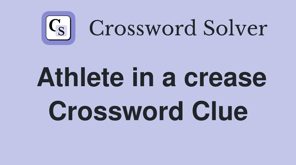 Athlete in a crease Crossword Clue