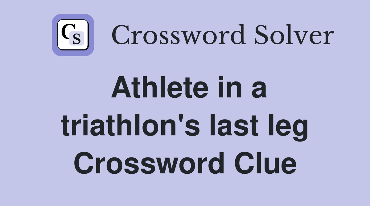 Athlete in a triathlon's last leg Crossword Clue